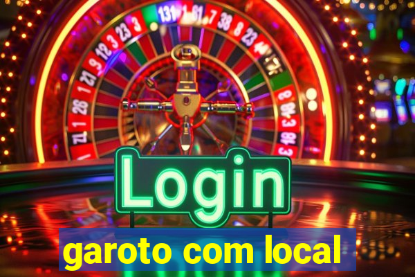 garoto com local